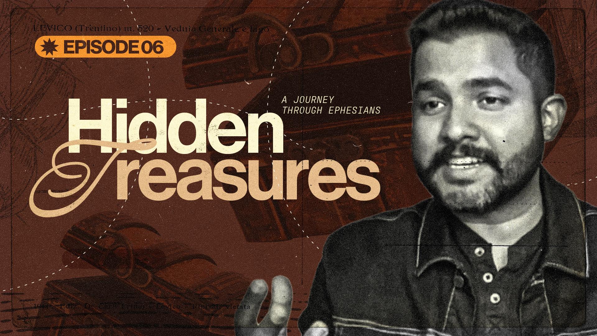 Hidden Treasures - A Journey Through Ephesians EP 06