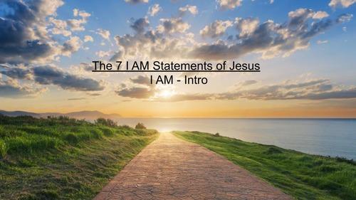 The 7 I AM Statements of Jesus - Intro to I AM - EP16