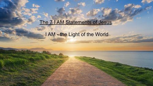 The 7 I AM Statements of Jesus - I AM the Light of the World - EP18