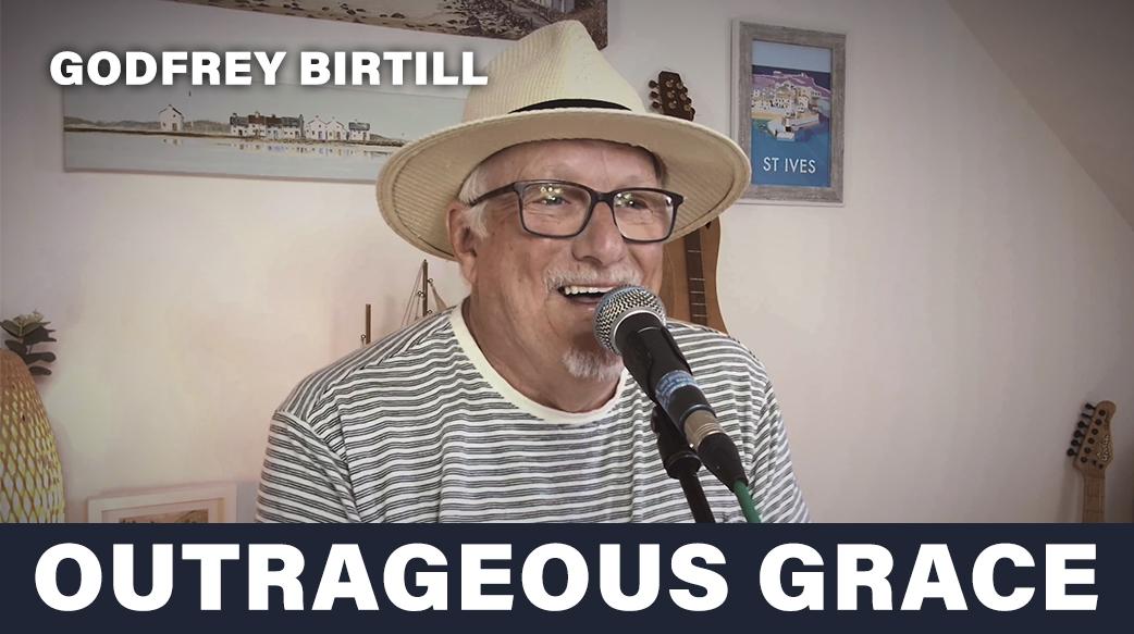 Outrageous Grace! with Godfrey Birtill - EP05