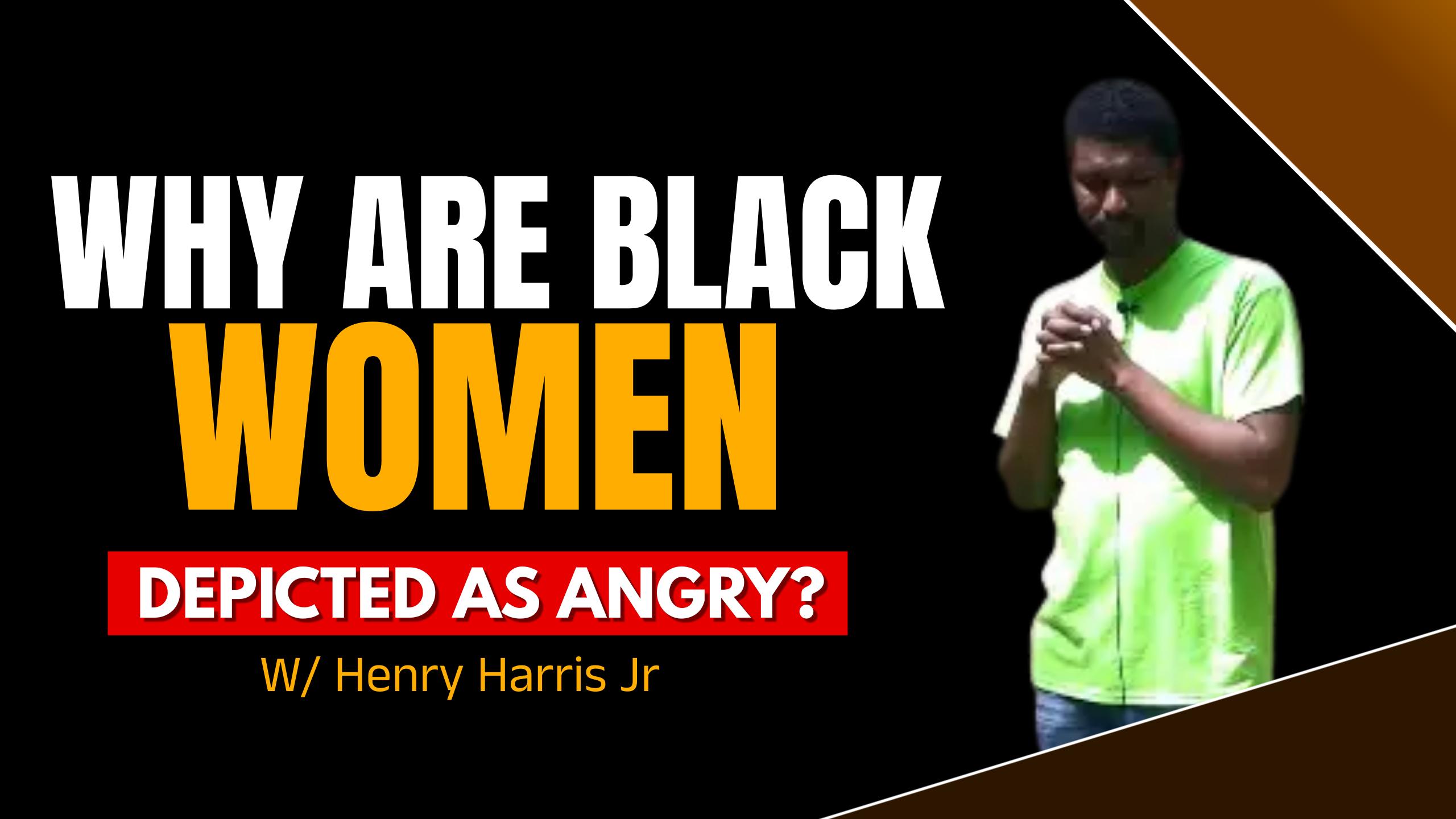 Why are black women always depicted as angry? 