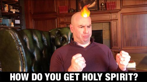 How do you get Holy Spirit?