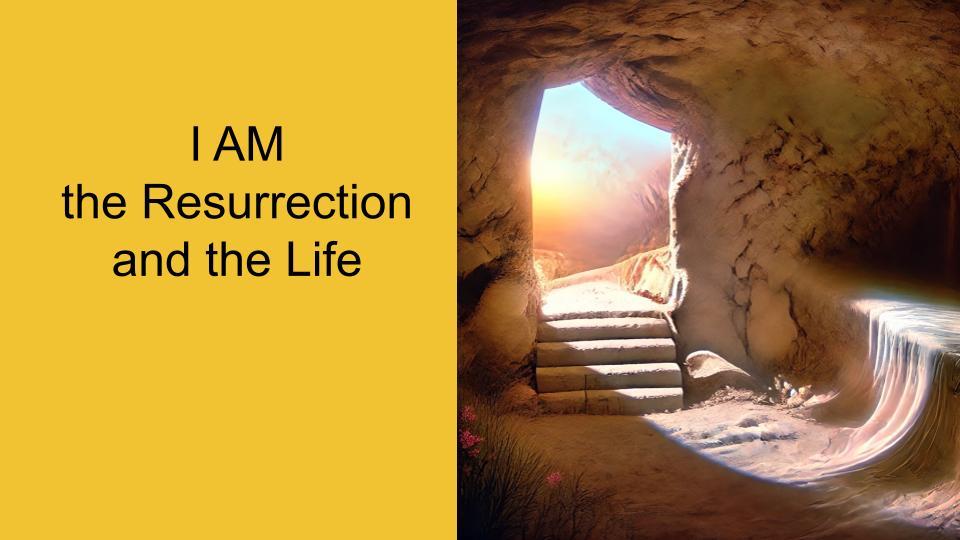 The 7 I AM Statements of Jesus - I AM the Resurrection & the Life - EP21