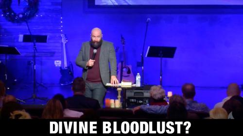 Divine Bloodlust?