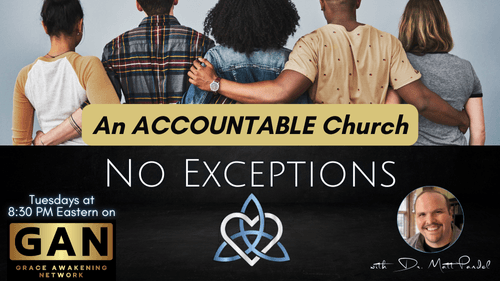 No Exceptions - An ACCOUNTABLE Church - (EP23)