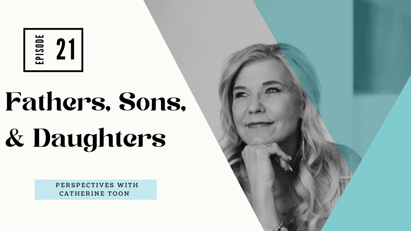 Fathers, Sons, & Daughters EP021