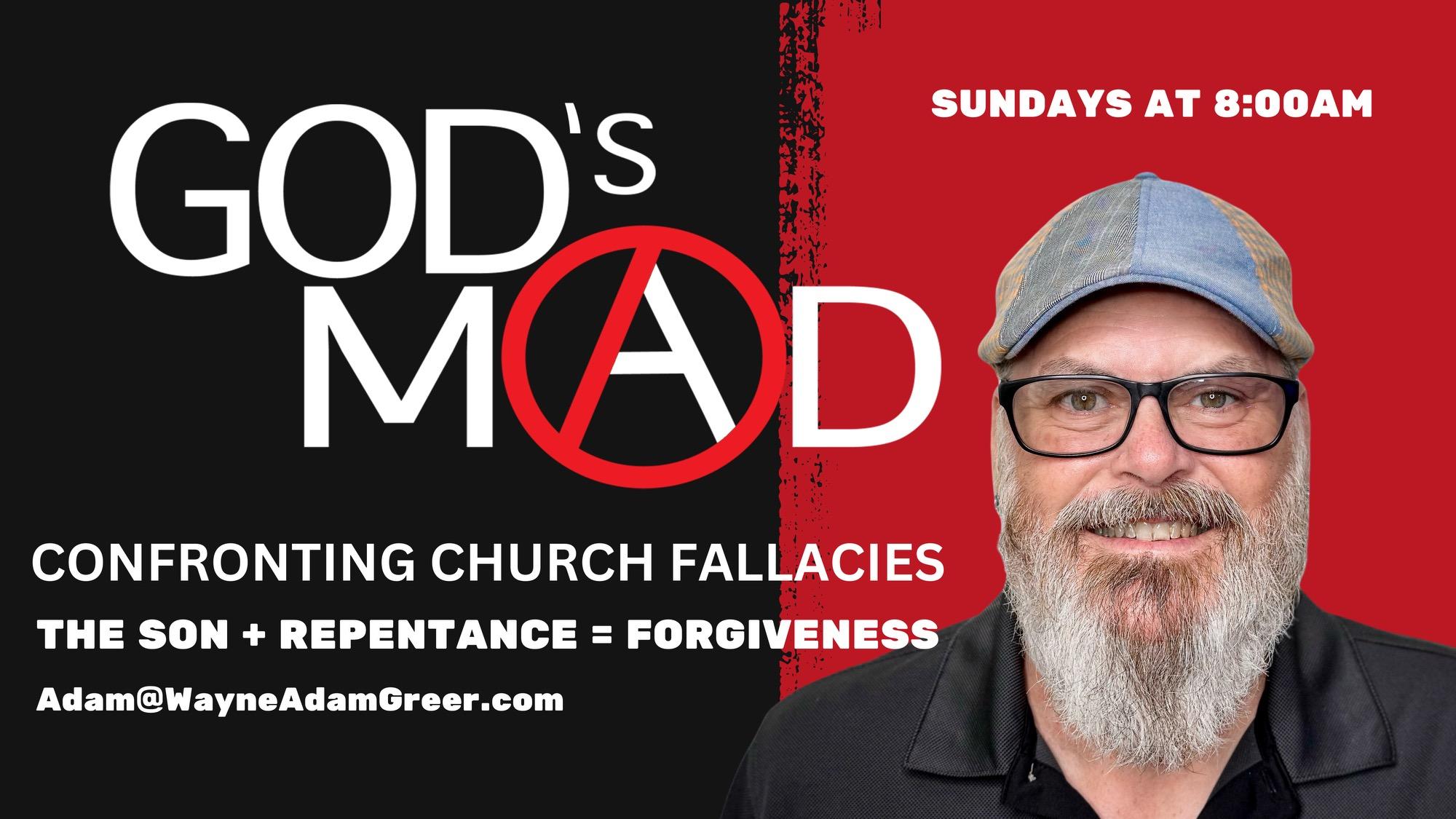 Confronting Church Fallacies - "The Son + Repentance = Forgiveness" EP20