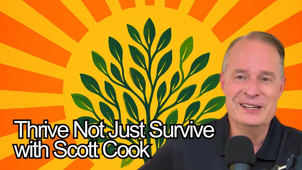 Thrive Not Just Survive with Scott Cook