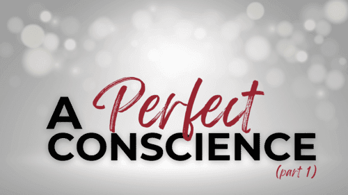 A Perfect Conscience Part 1