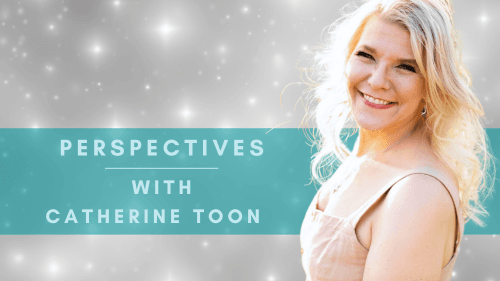 Perspectives With Catherine Toon