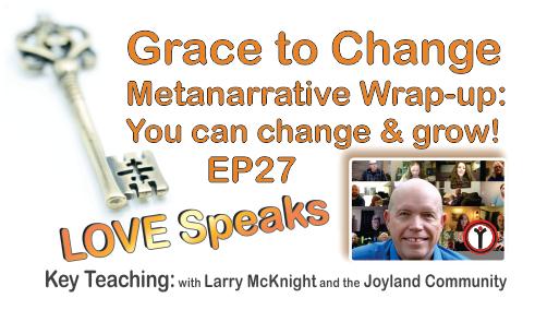 Grace to Change Series: Metanarrative Wrap-Up - EP27