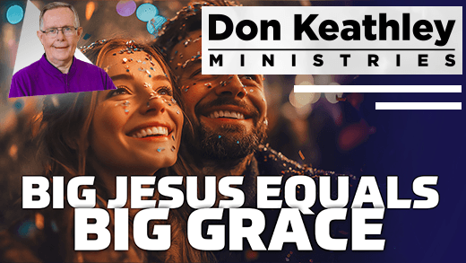 Big Jesus Equals Big Grace EP26