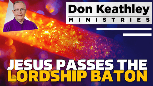 Jesus Passes The Lordship Baton EP27