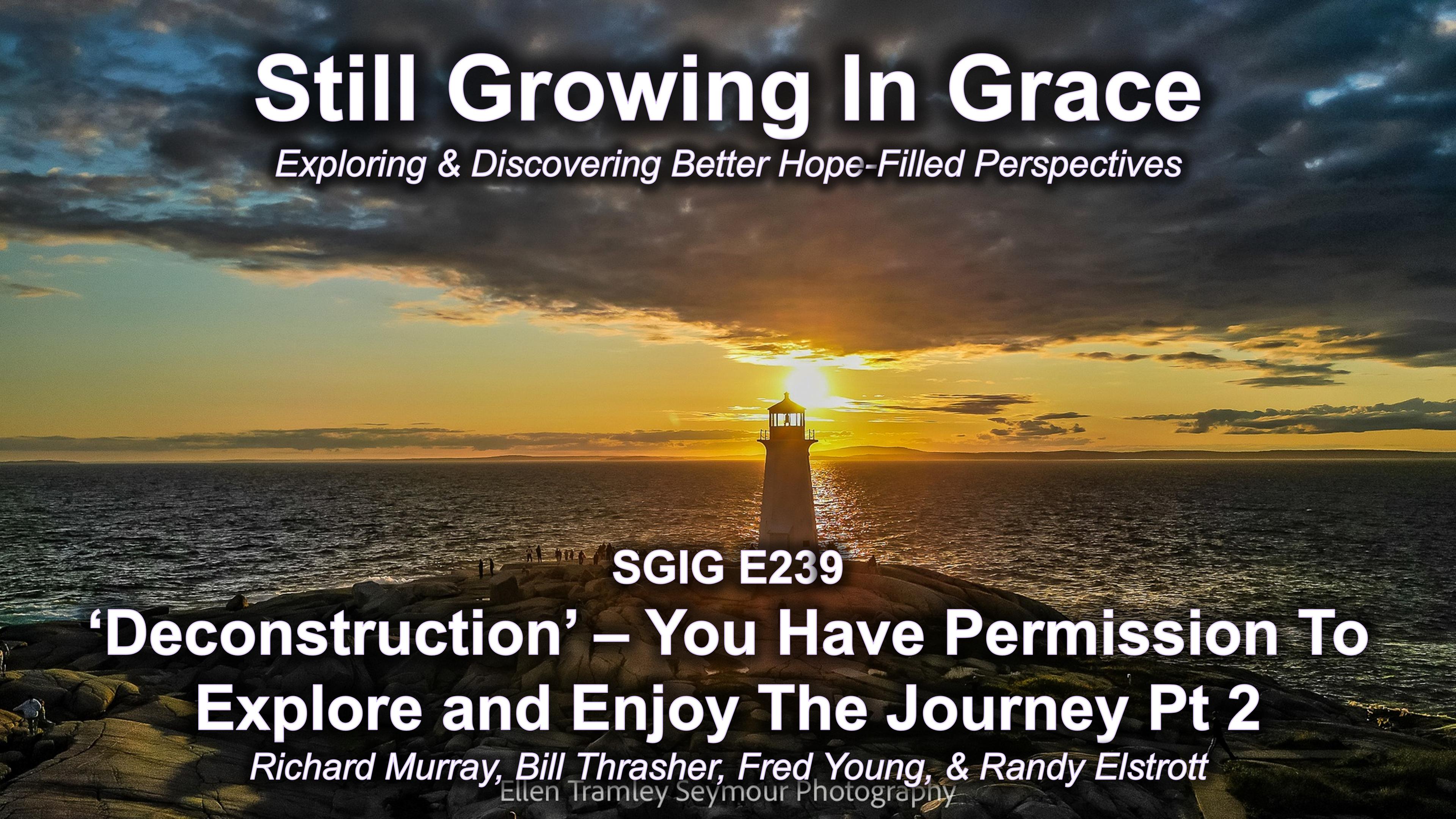 SGIG E239 Deconstruction – Gracilism & Legalism, Dualism, & Maturing Pt 2