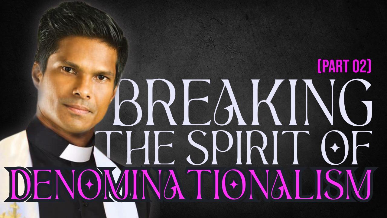 Breaking the spirit of denominationalism | Kirby de Lanerolle (WOWLife Church)