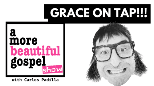 A More Beautiful Gospel: Grace of Tap!!!