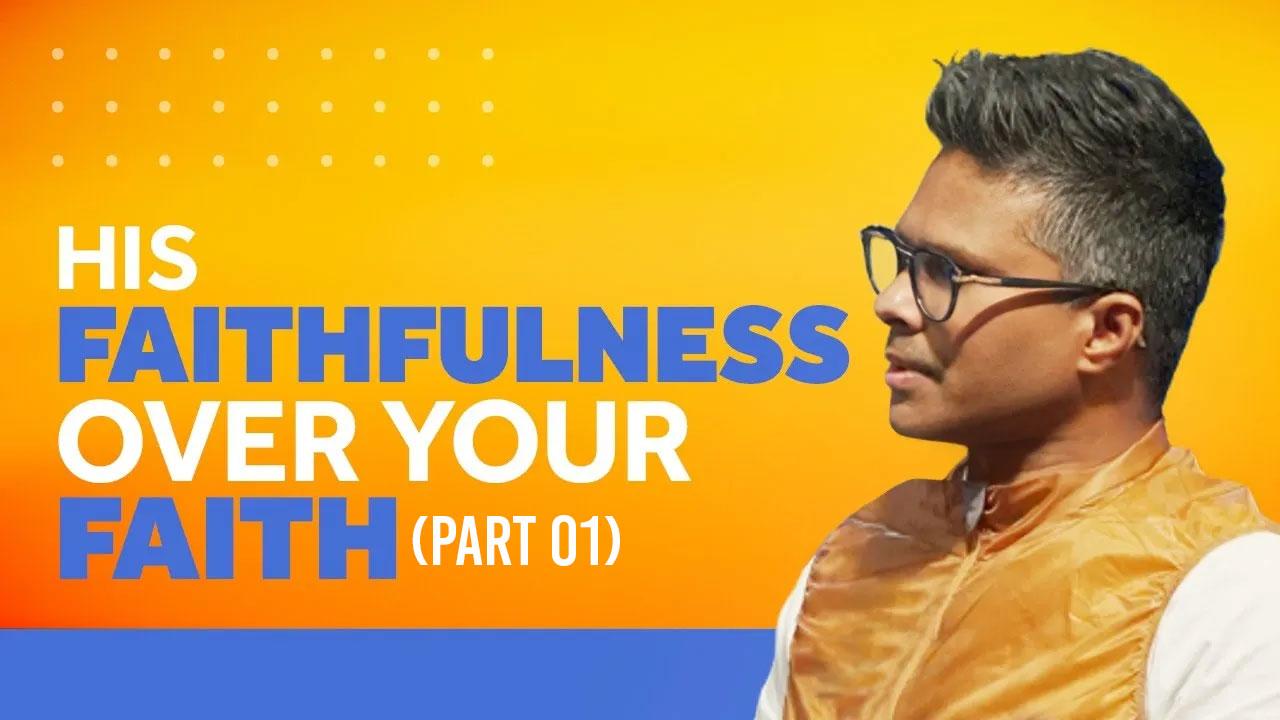 His Faithfulness over your faith | Kirby de Lanerolle (Part 01)