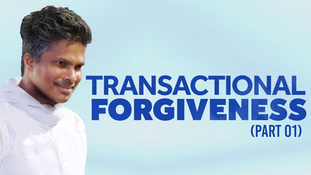 Transactional forgiveness | Kirby de Lanerolle (Part 01)