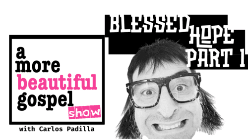 A More Beautiful Gospel Show: Blessed Hope 1