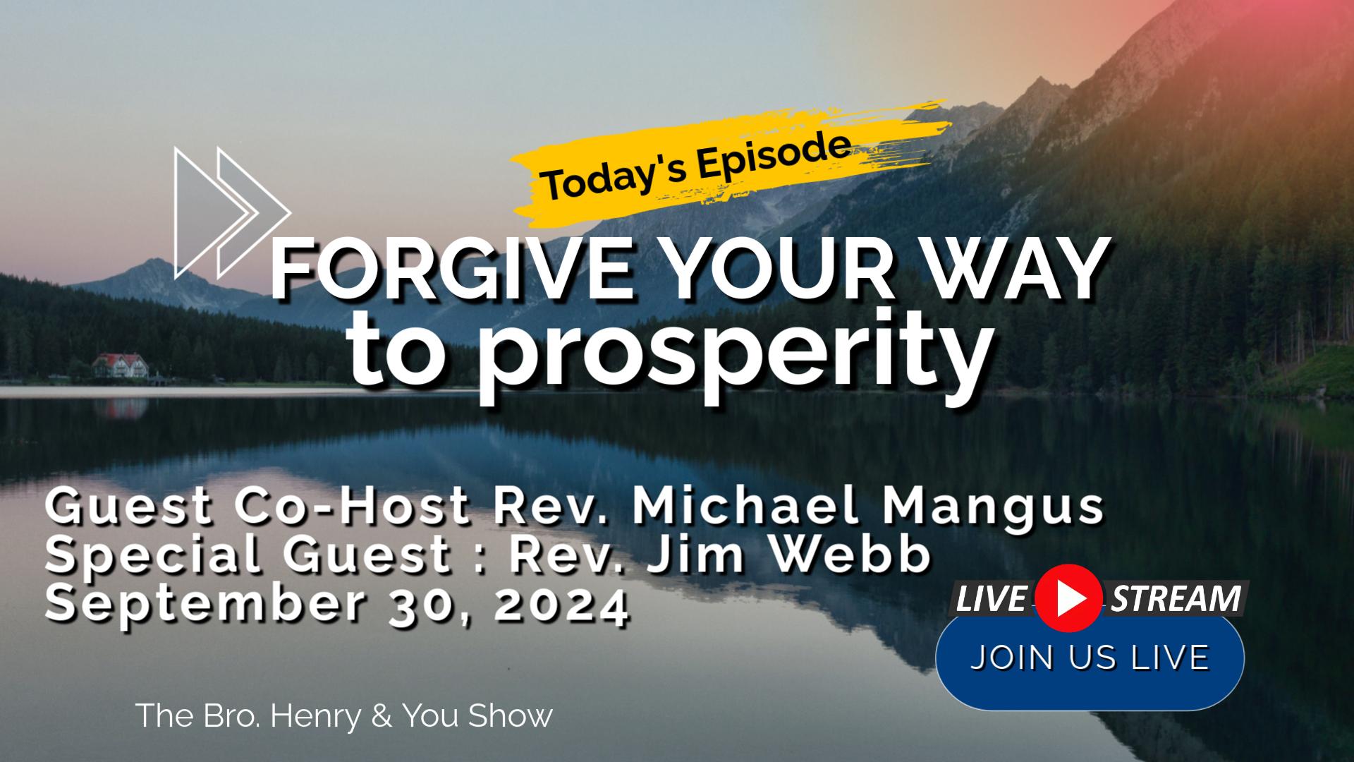 Forgive your way to prosperity W/ Rev. Jim Webb