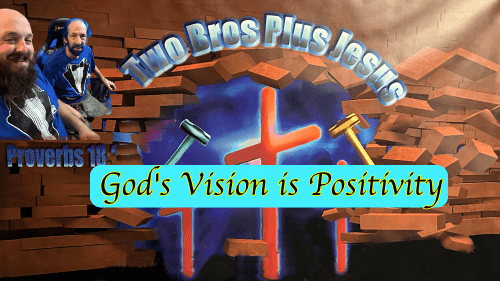 God's Vision is Positivity