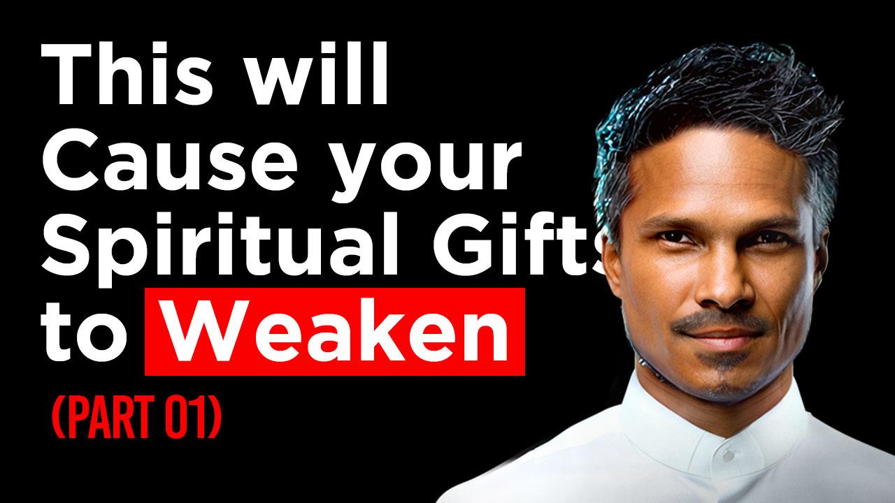 How to Weaken Your Spiritual Gifts | Kirby de Lanerolle (Part 01)