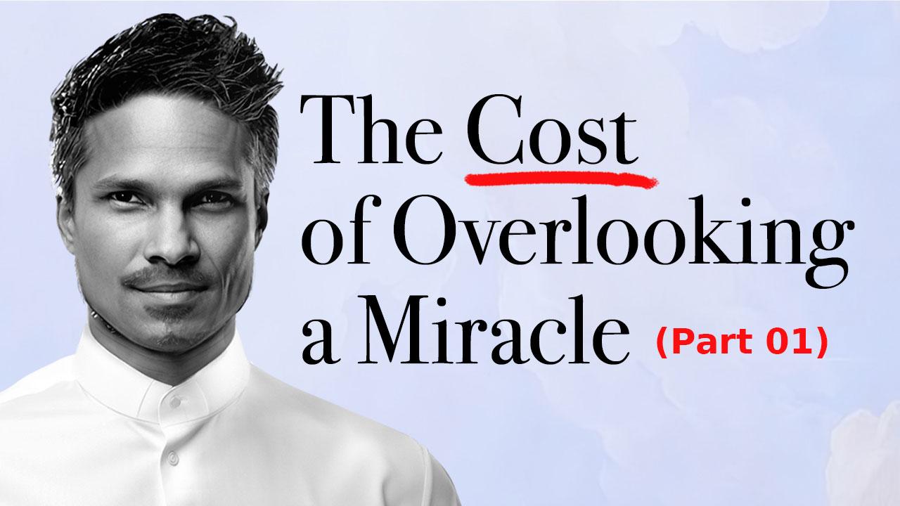 The COST of Overlooking a Miracle | Kirby de Lanerolle (Part 01)