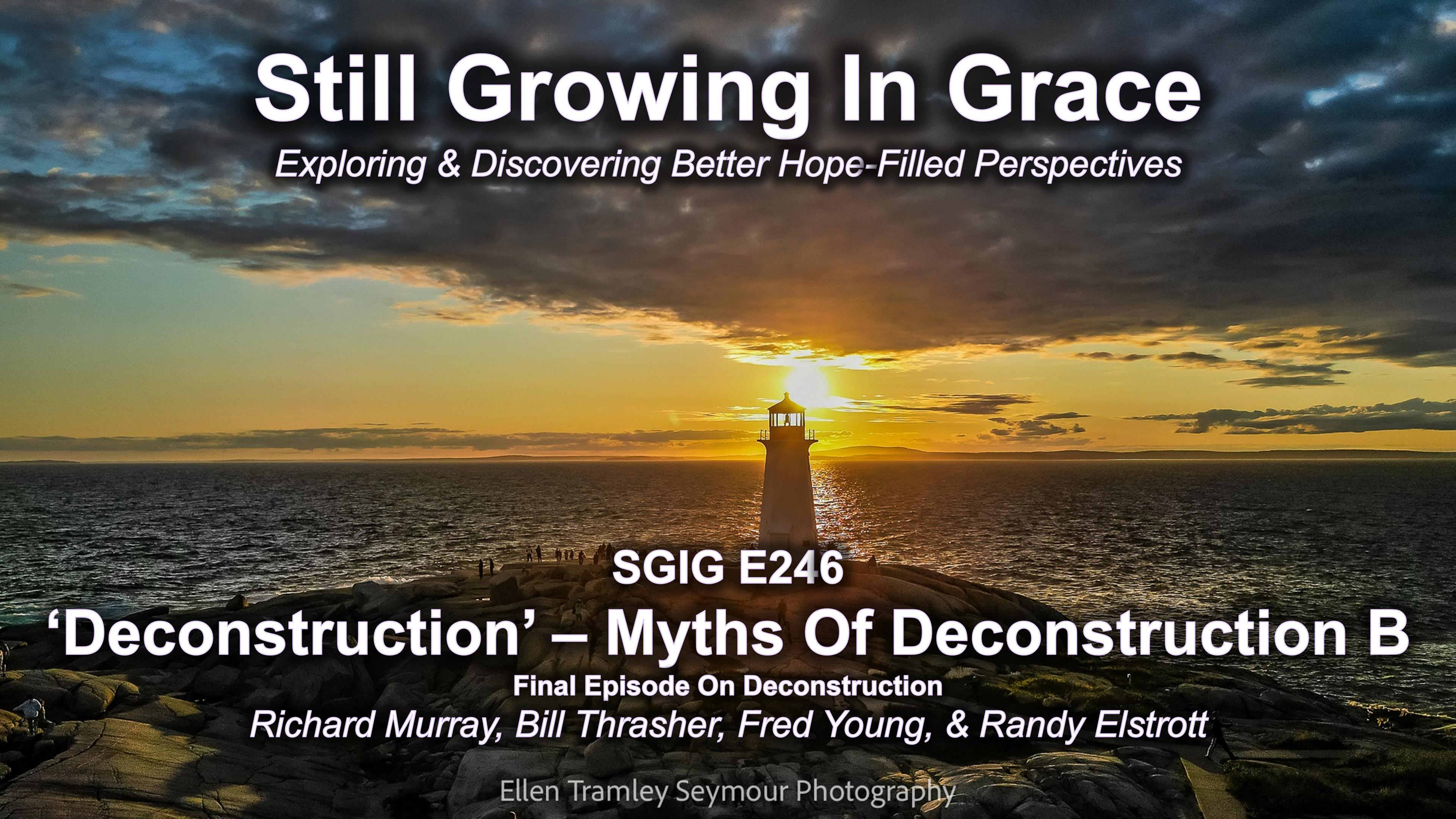 SGIG E246 Deconstruction – Myths Of Deconstruction A Pt 9 FINAL