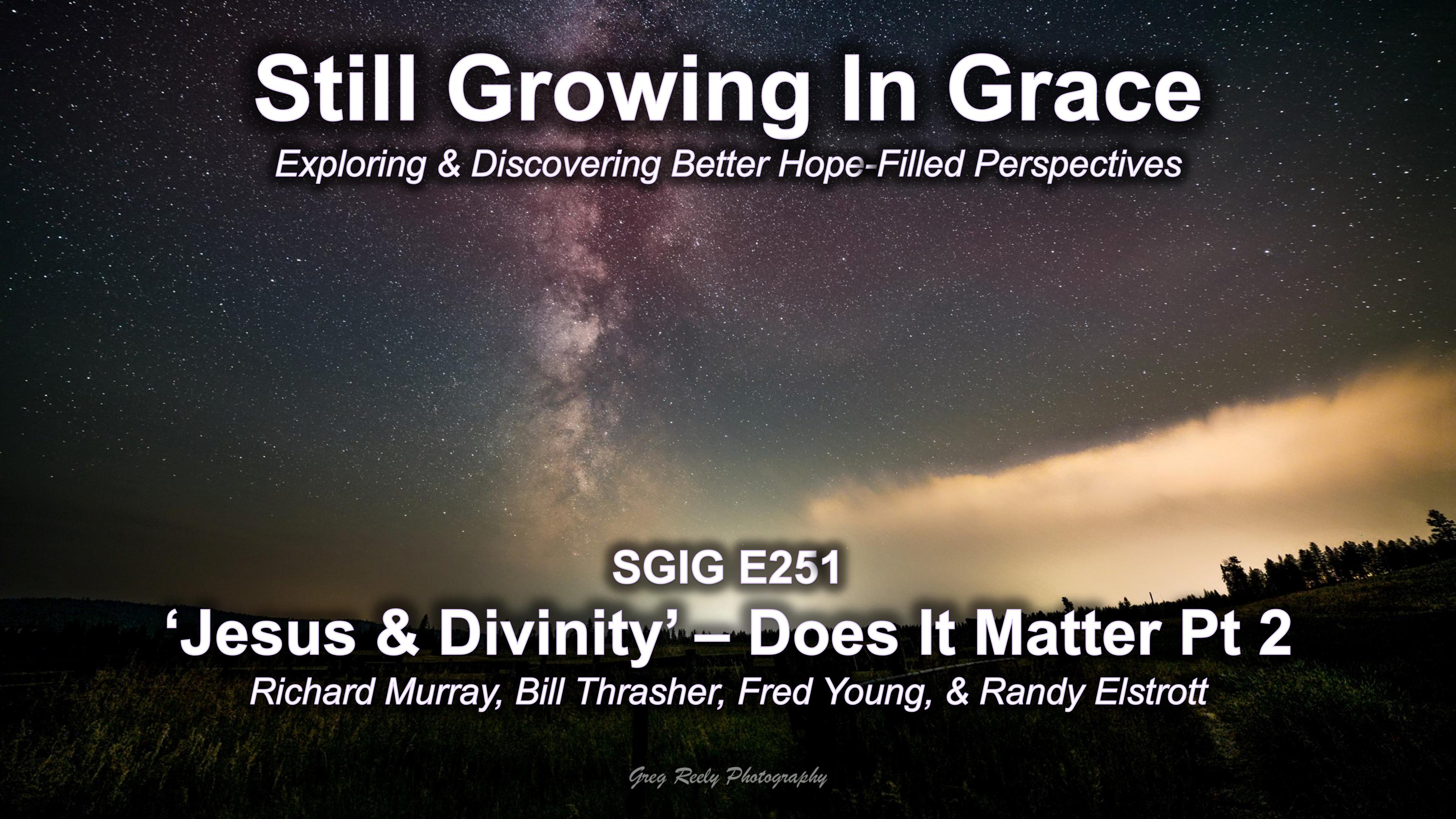 SGIG E251 Jesus & Divinity – Does It Matter Pt 2