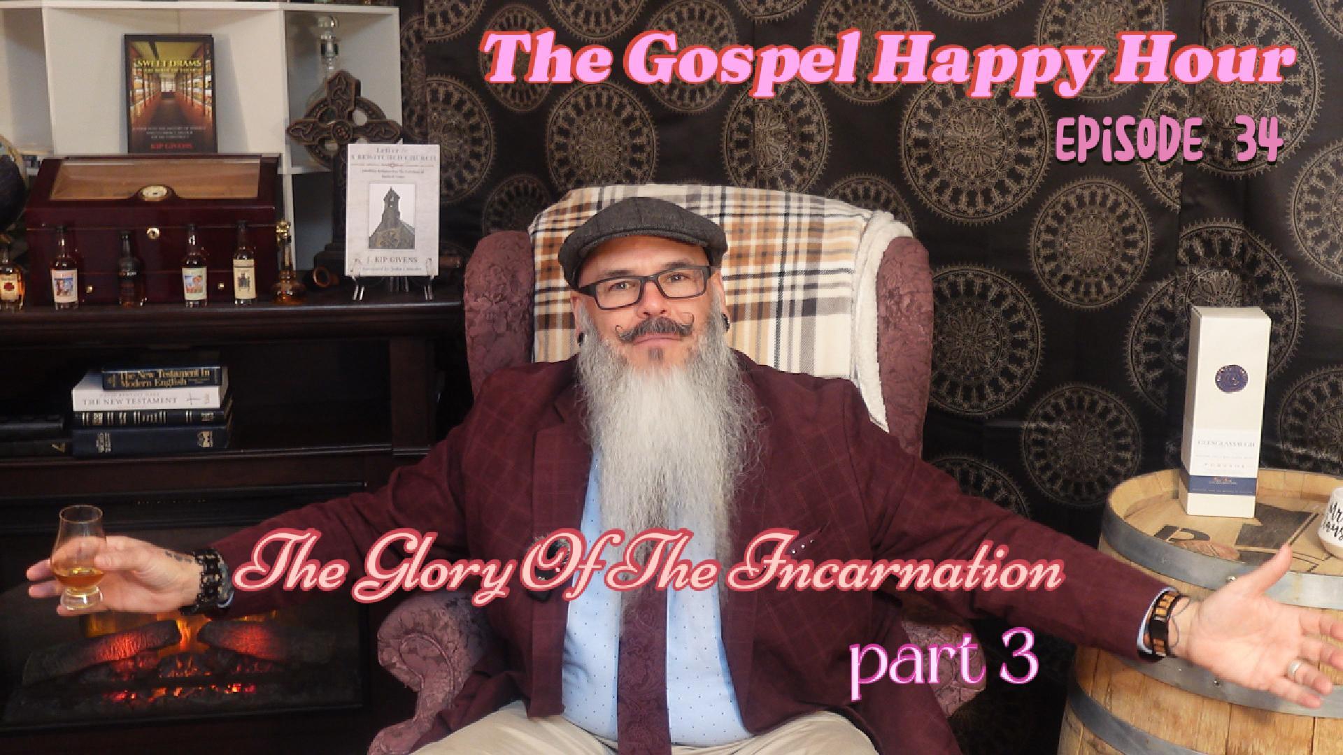 The Glory Of The Incarnation part 3