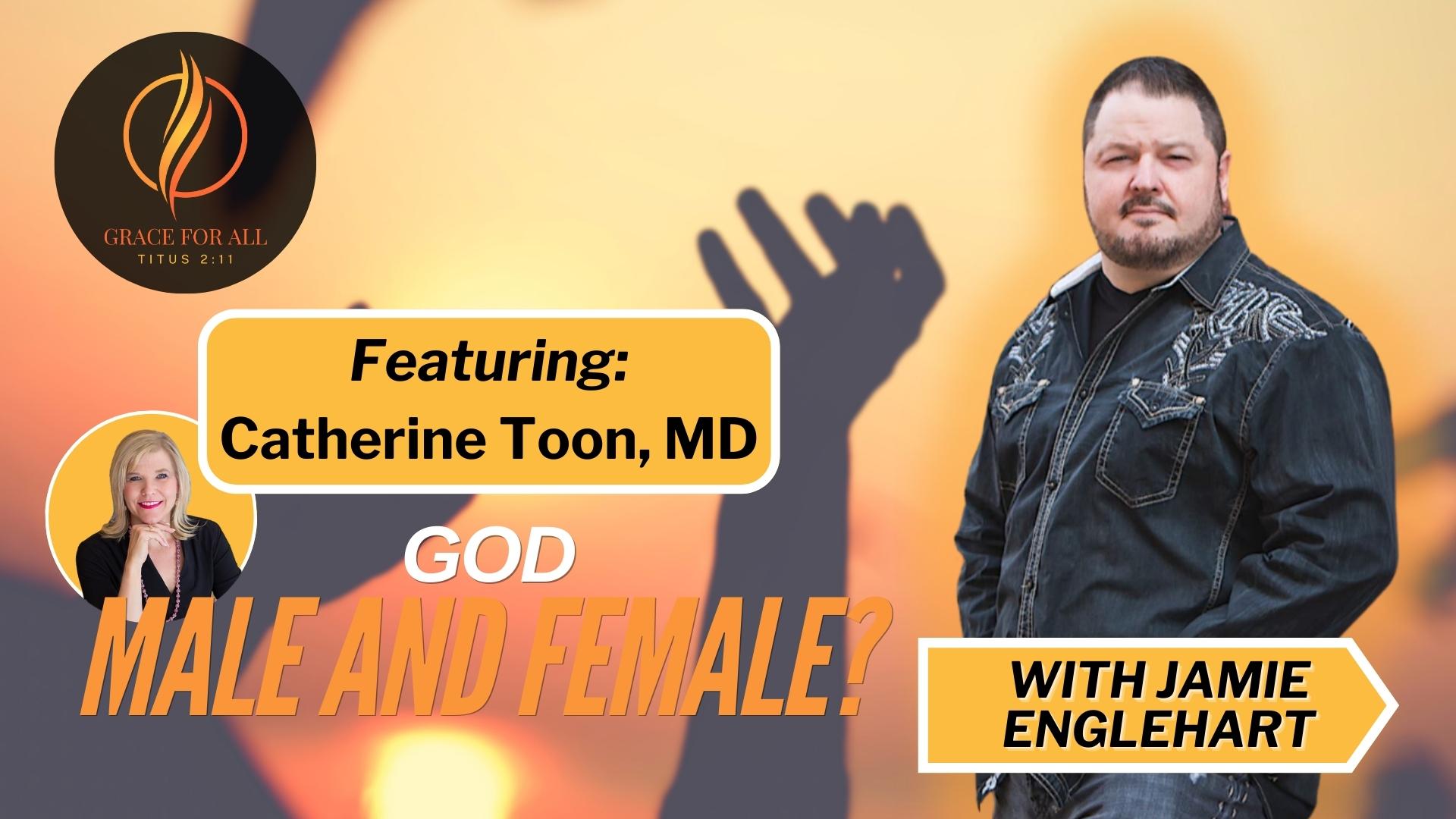 God, Male and Female?: Dr. Catherine Toon, MD Interview