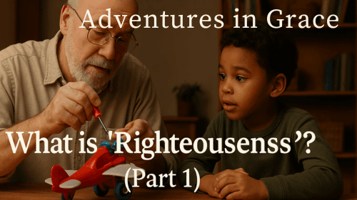 What is "righteousness"? (Part 1)