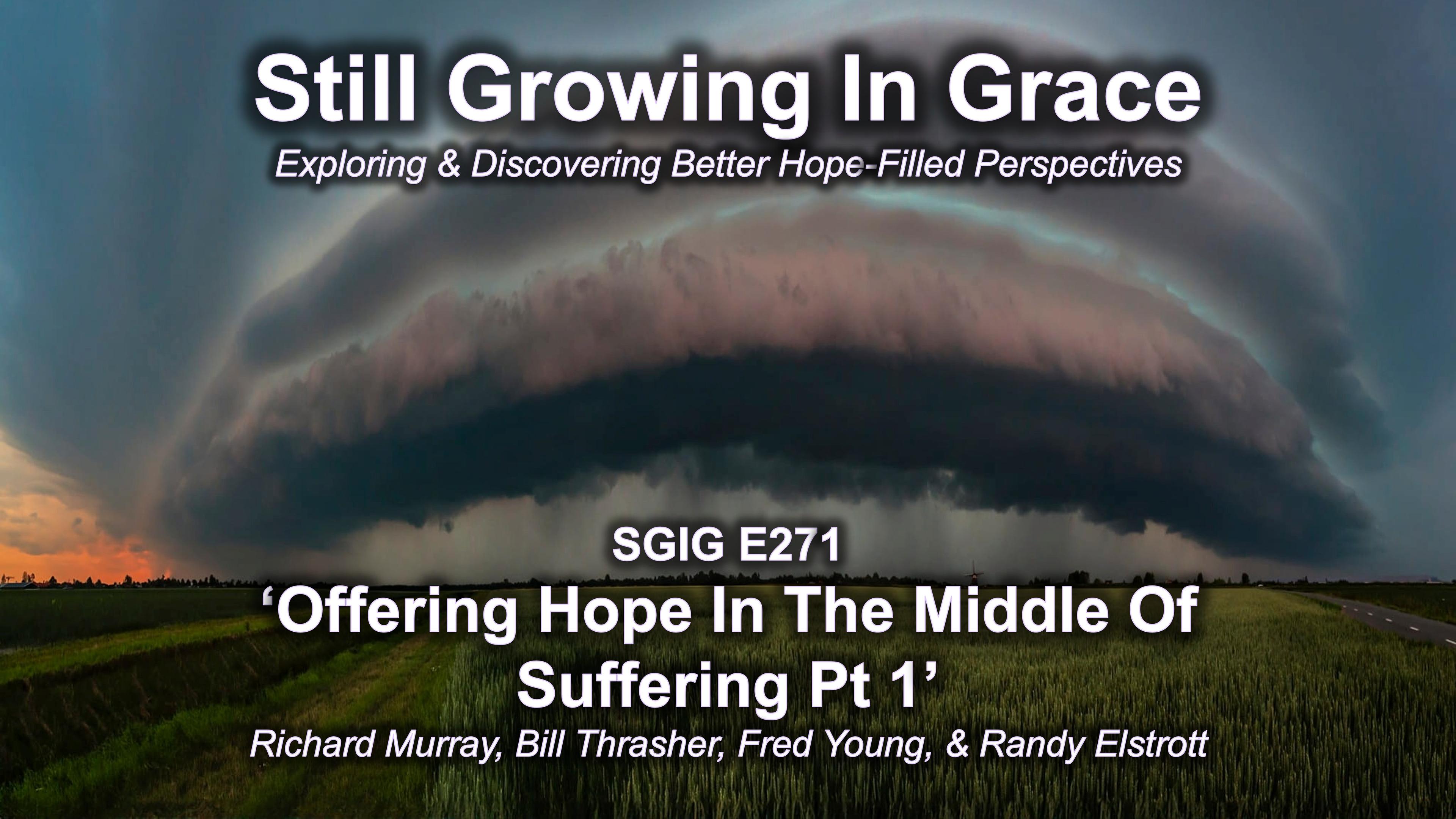 SGIG E271 Offering Hope In The Middle Of Suffering Pt 1