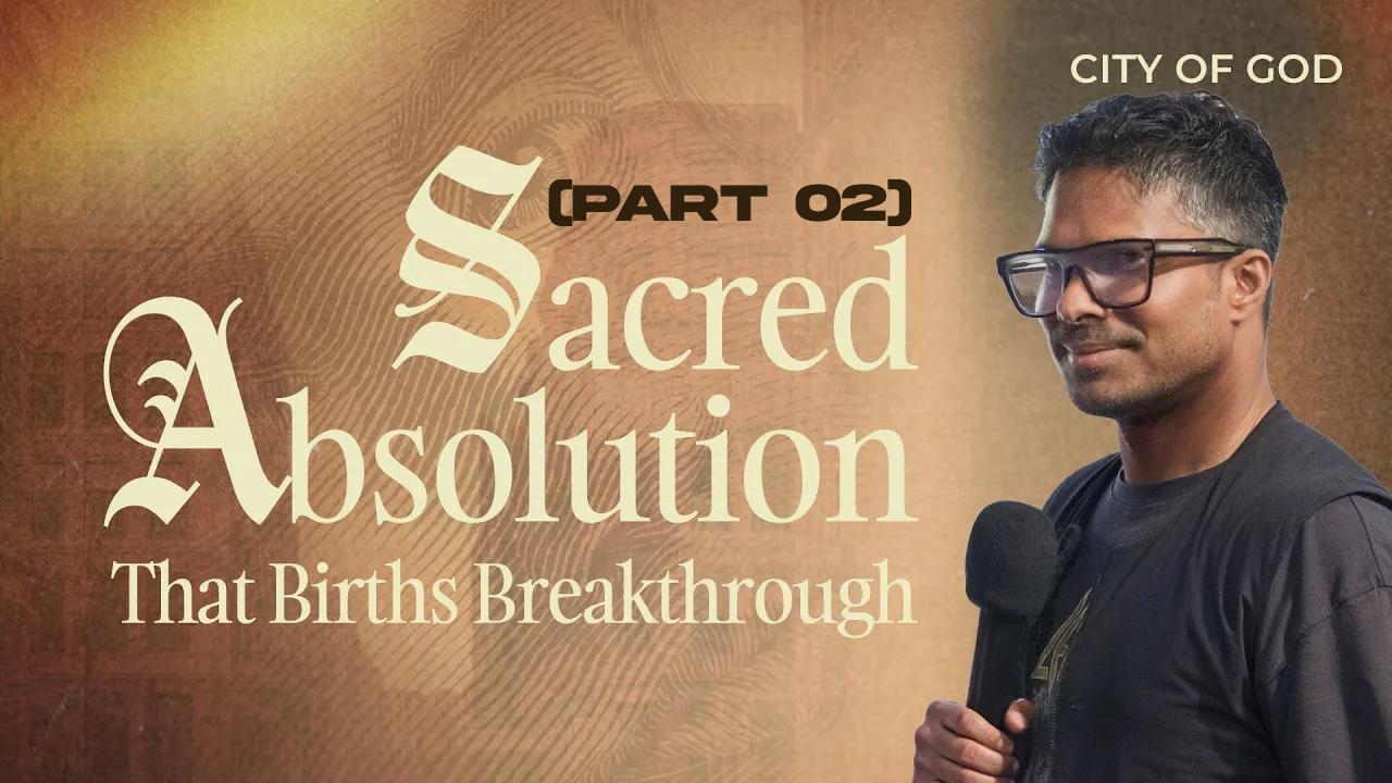 Sacred Absolution That Births Breakthrough | Kirby de Lanerolle (Part 02)