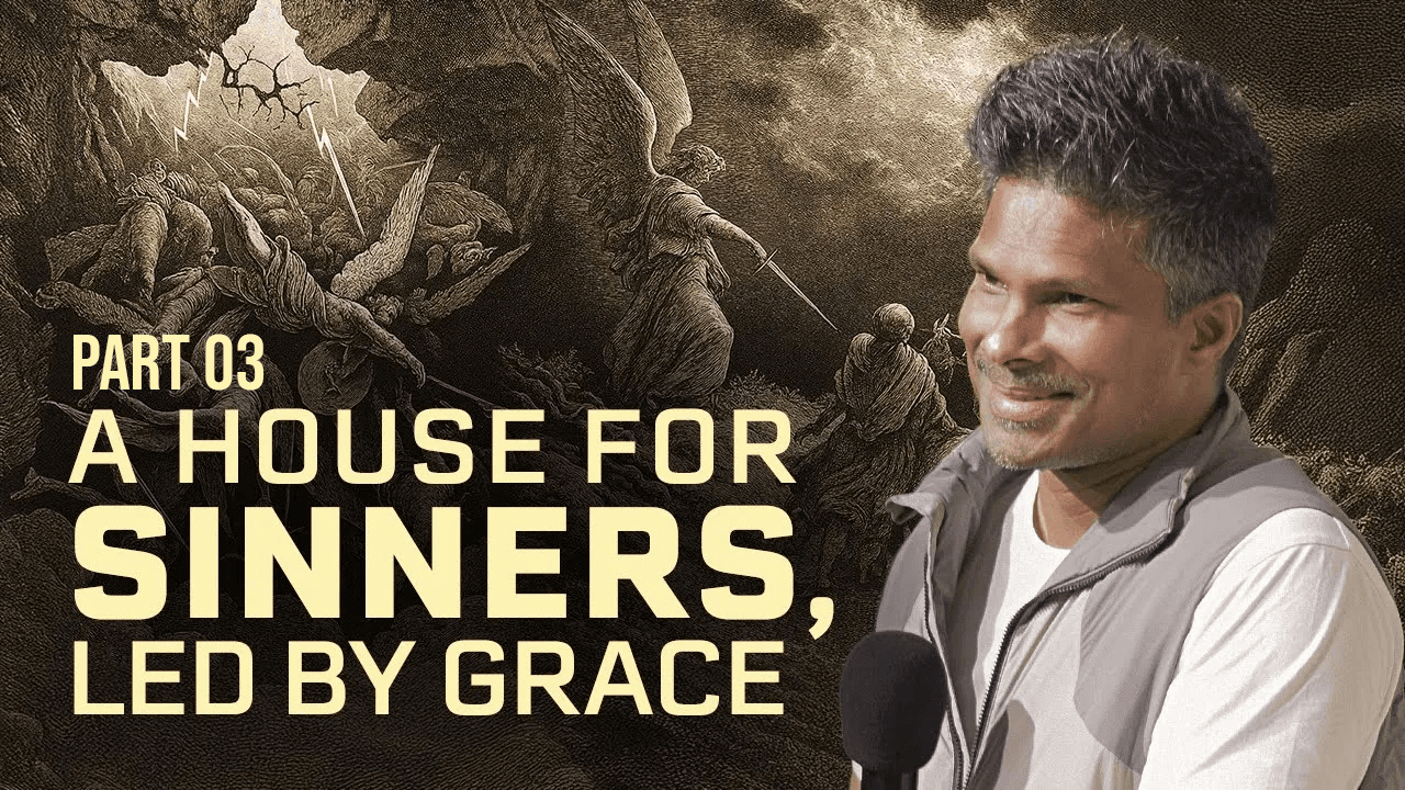 A House For Sinners, Led By Grace | Kirby de Lanerolle (Part 03)
