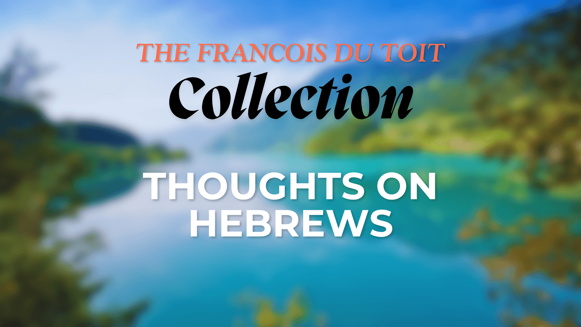 Francois Du Toit - Thoughts on Hebrews