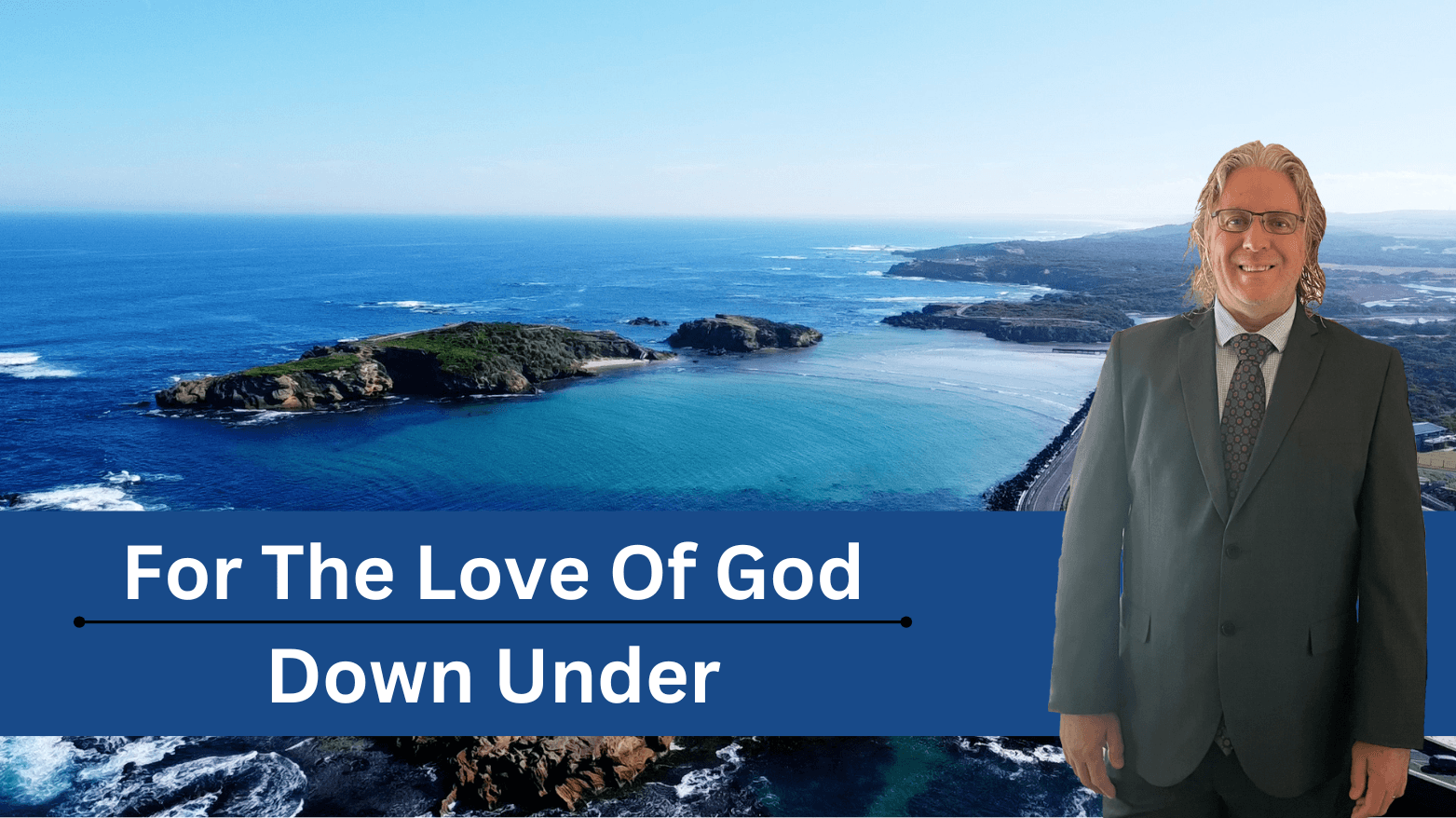 For the Love of God - Down Under