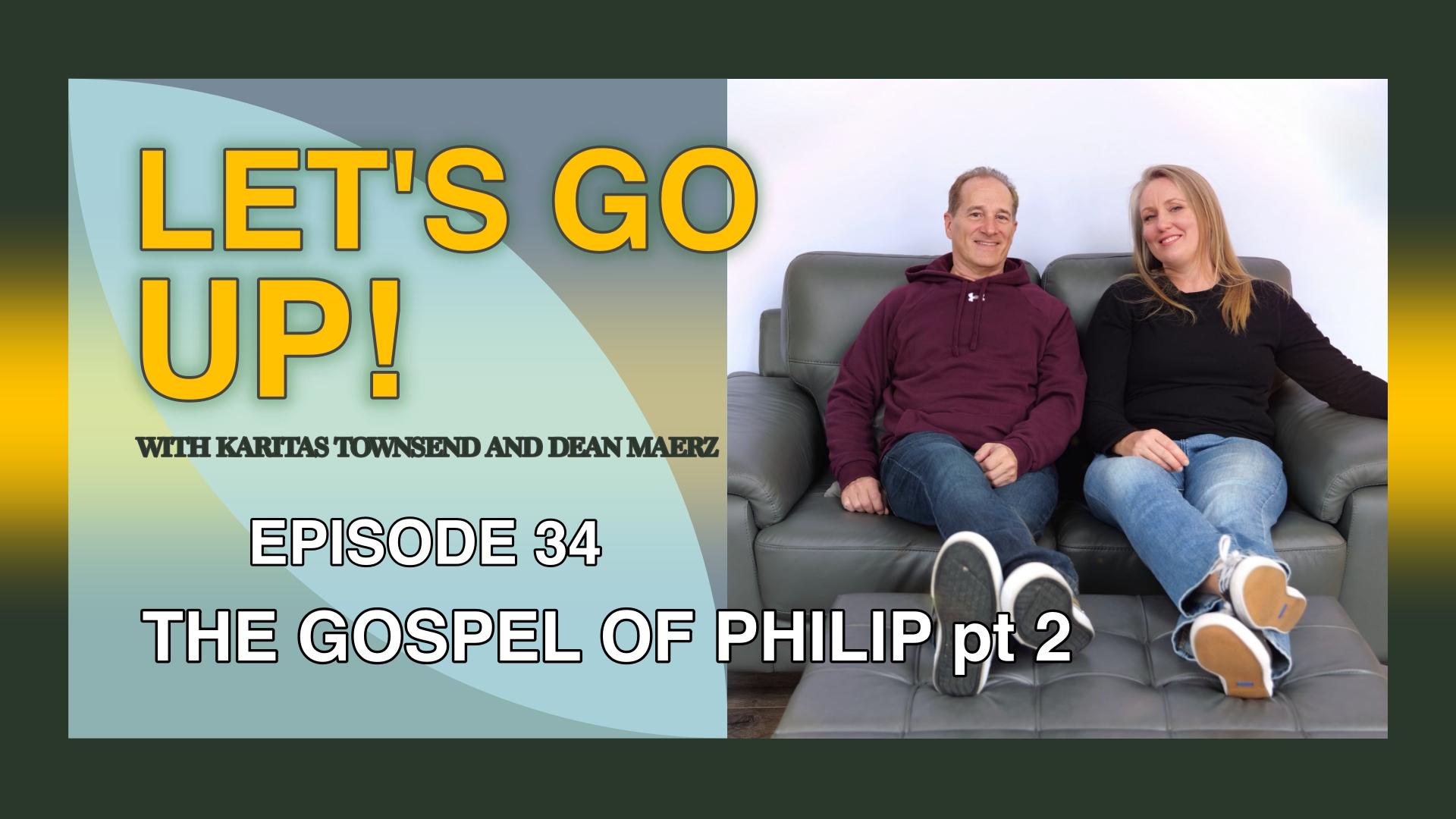 EP 34 - The Gospel of Philip pt 2