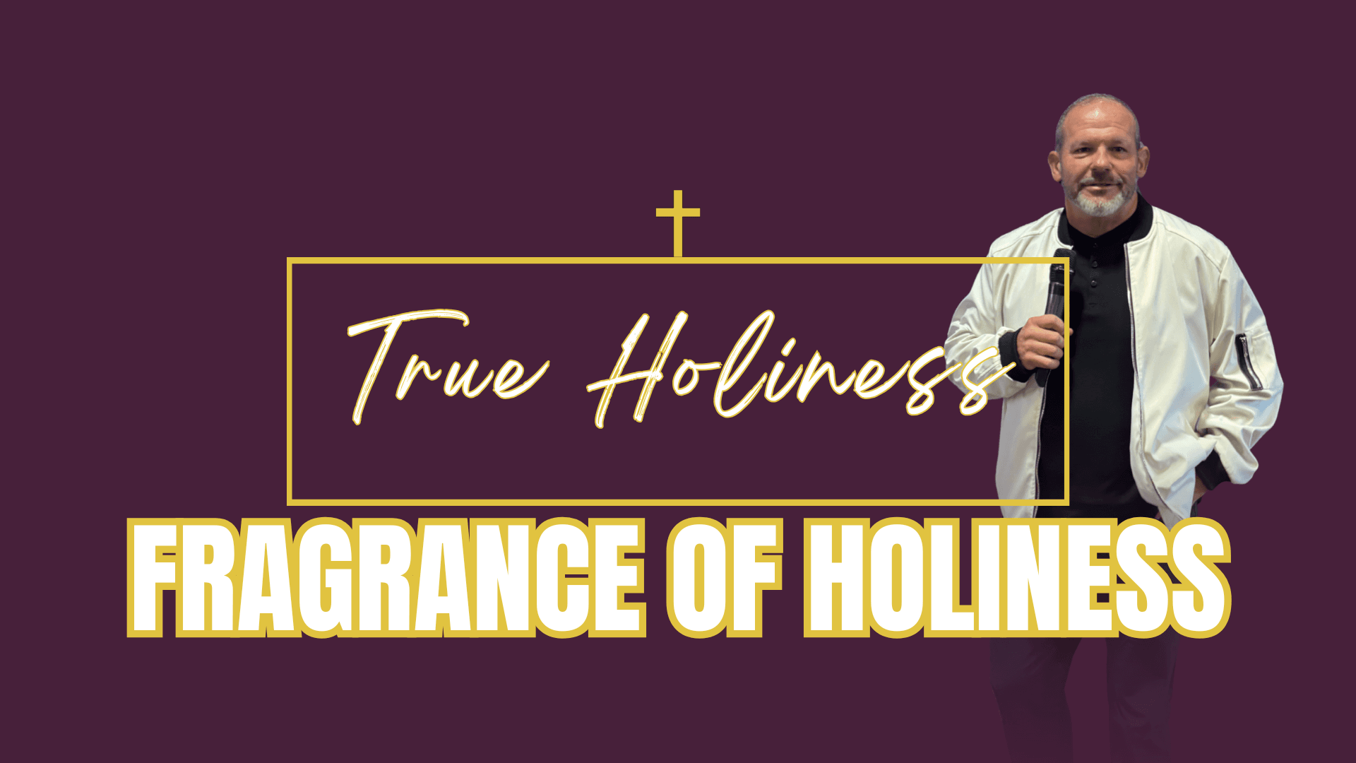 TRUE HOLINESS: THE FRAGRANCE OF HOLINESS