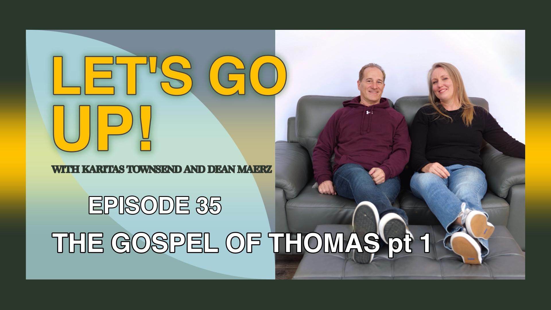 EP 35 - The Gospel of Thomas pt 1