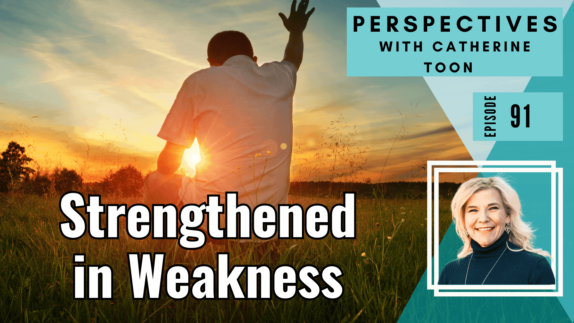 Strengthened in Weakness