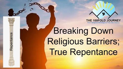 Freedom From Religious Bondage - True Repentance - EP04