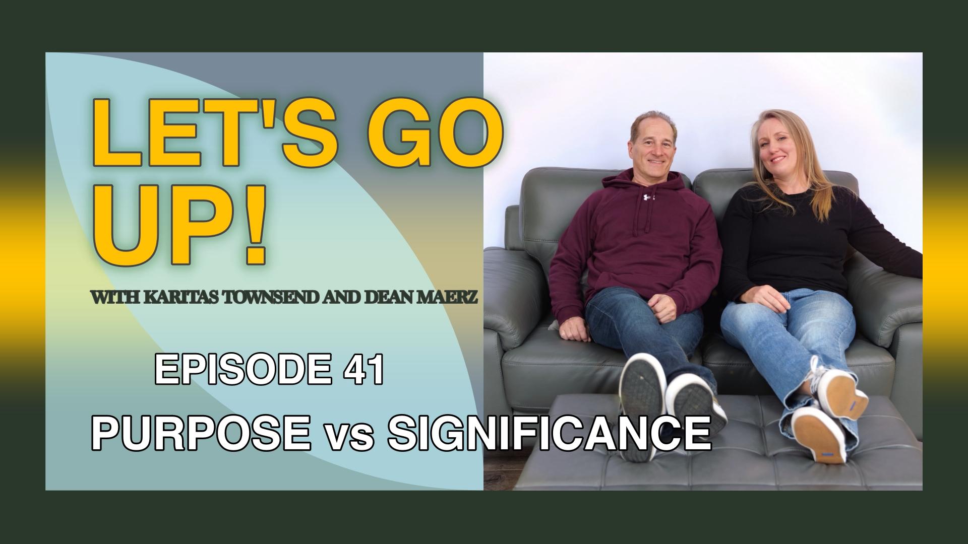 EP 41 - Purpose vs Significance