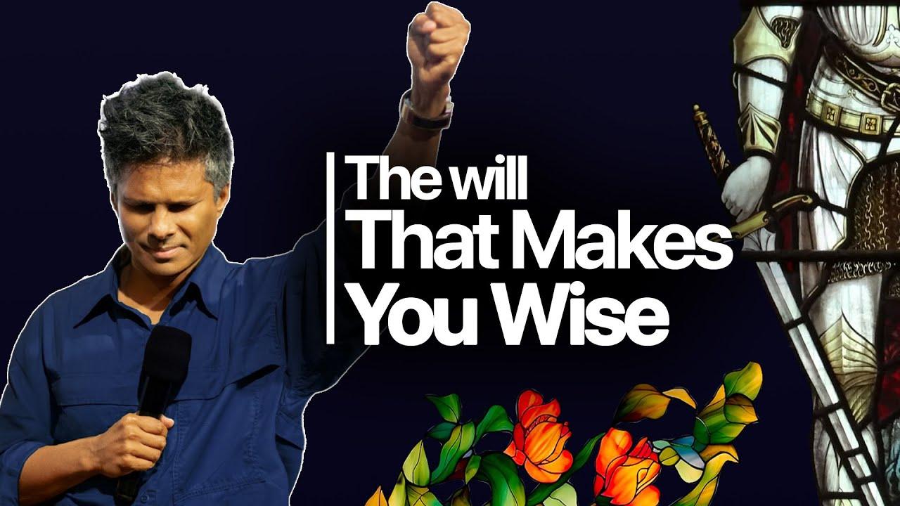 The Will That Makes You Wise | Kirby de Lanerolle (Part 01 )