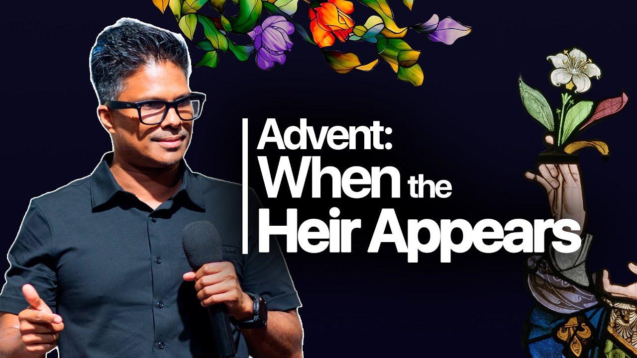 Advent: When the Heir Appears | Kirby de Lanerolle (Part 03)