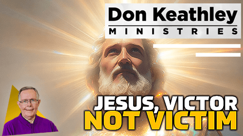 Jesus, Victor Not Victim EP98