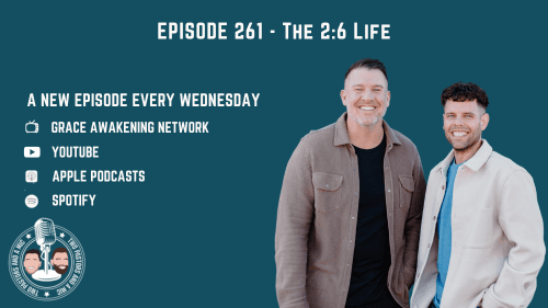 2 Pastors And A Mic - The 2:6 Life (From Podcast Episode 261)