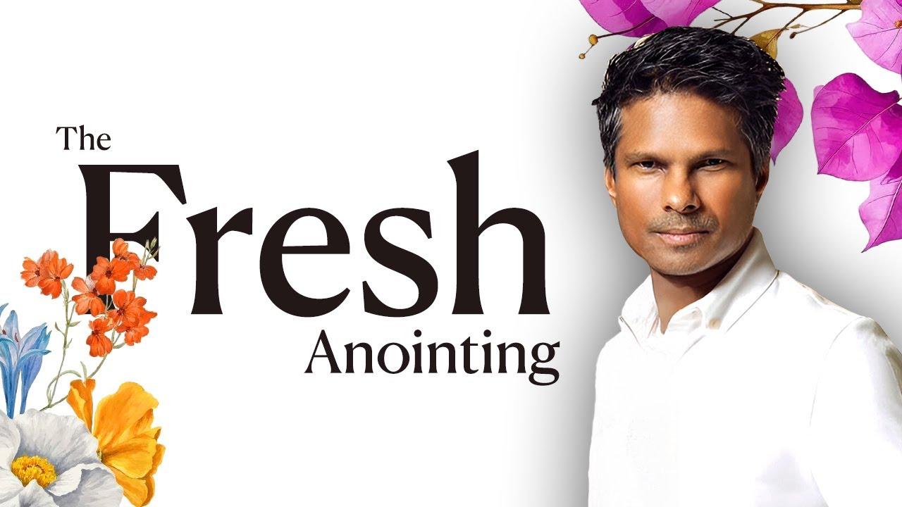 The Fresh Anointing | Kirby de Lanerolle (Part 03)