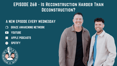 2 Pastors And A Mic - Is Reconstruction Harder Than Deconstruction? (From Podcast Episode 268)