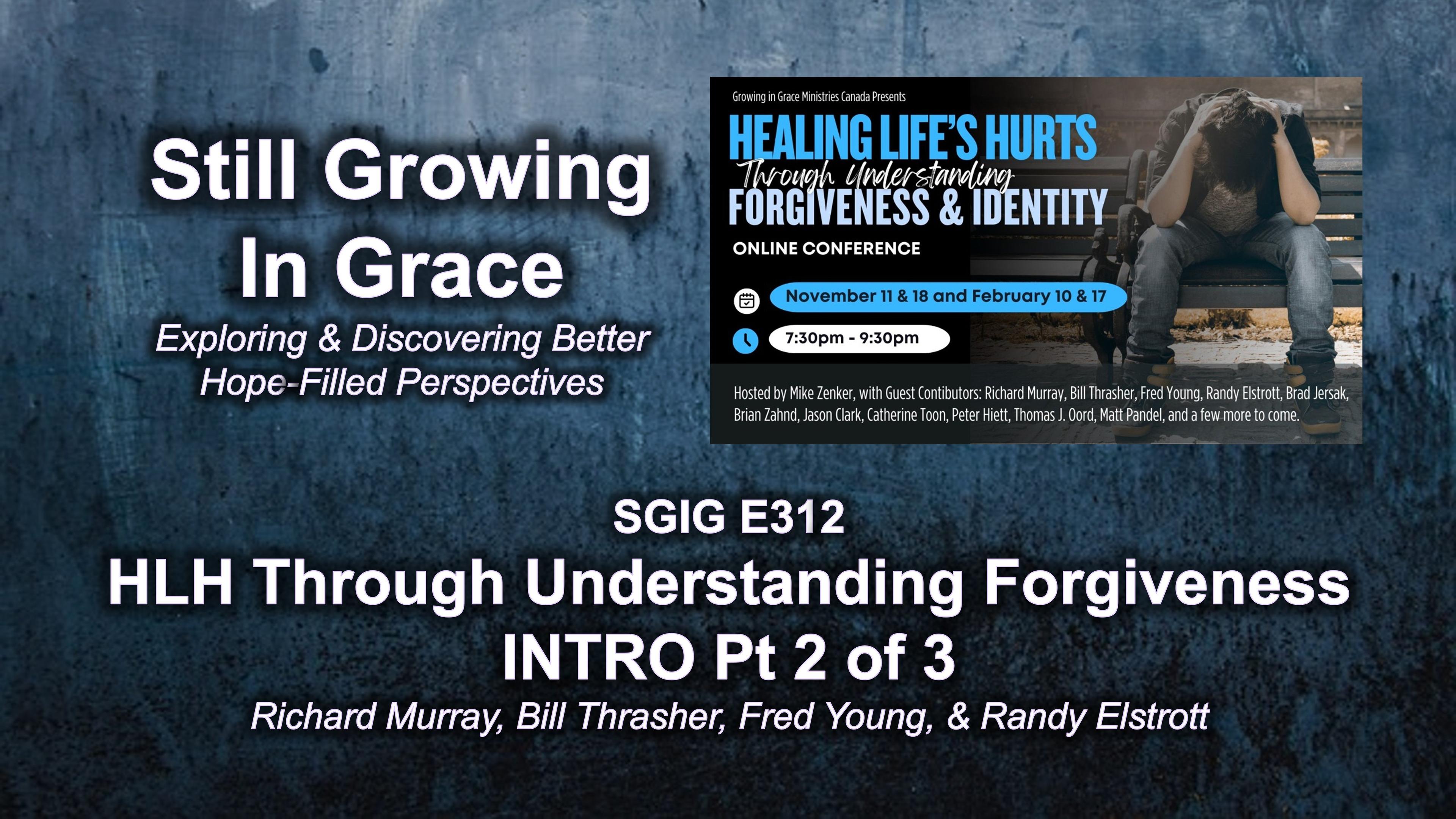 SGIG E312 Healing Life’s Hurts Through Understanding Forgiveness INTRO Pt 2 of 3